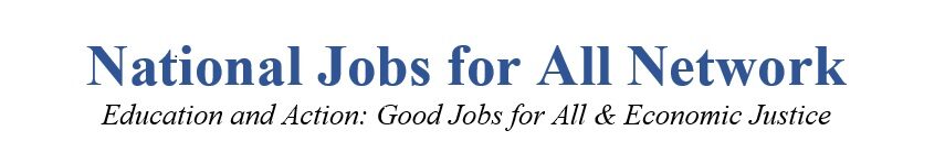 National Jobs for All Network Education and Action: Good Jobs for All & Economic Justice